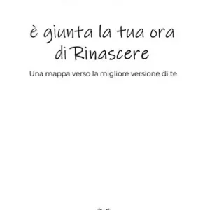 Più Venduto È giunta la tua ora di rinascere. Una mappa verso la migliore versione di te