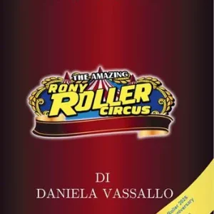 Promozione Il Rony Roller. 110 anni di circo
