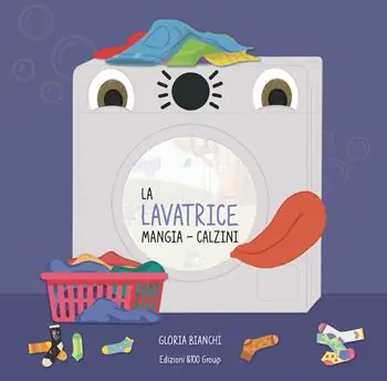 Non Perdere La lavatrice mangia-calzini. Ediz. a colori