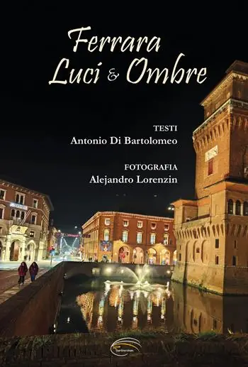 Ferrara. Luci & ombre. Ediz. illustrata Occasione Imperdibile