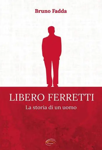 Acquista Ora Libero Ferretti. La storia di un uomo