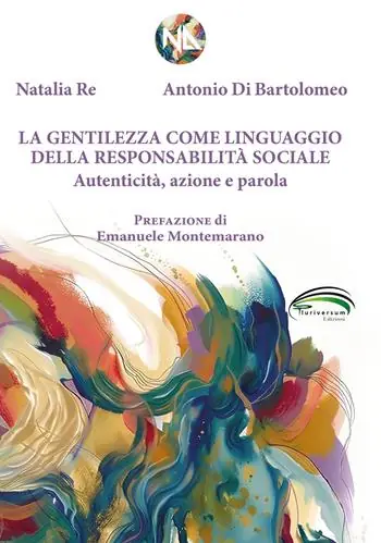 Prezzo Basso La gentilezza come linguaggio della responsabilità sociale. Autenticità, azione e parola