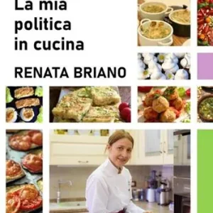 Affare La mia politica in cucina. Ediz. illustrata