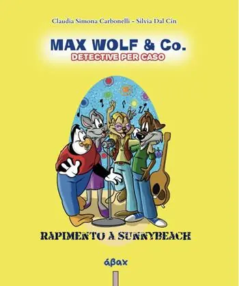 Rapimento a Sunnybeach. Max Wolf & Co. Detective per caso Professionale