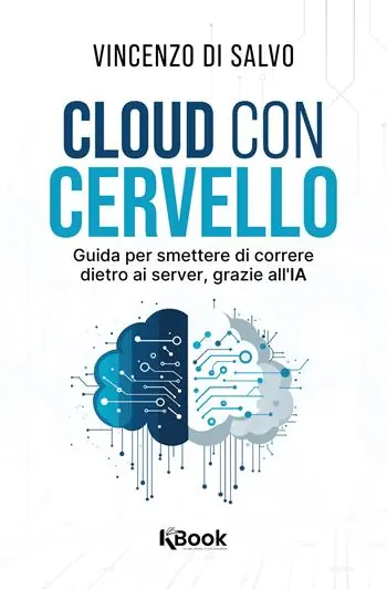 Prezzo Di Fabbrica Cloud con cervello. Guida per smettere di impazzire dietro ai server, grazie all‘IA