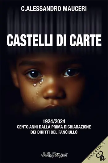 Castelli di carte. 1924/2024 Cento anni dalla prima Dichiarazione dei diritti del fanciullo Ultima Occasione