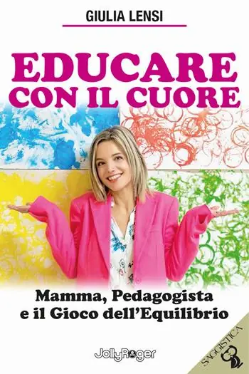 Ultime Pezzi Educare con il cuore. Mamma, pedagogista e il gioco dell‘equilibrio