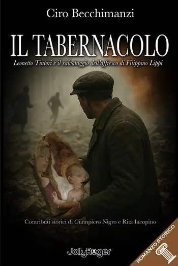 Il tabernacolo. Leonetto Tintori e il salvataggio dell‘affresco di Filippino Lippi Compra Oggi Stesso