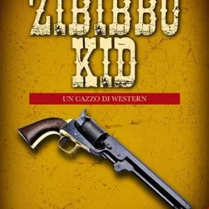 Zibibbo Kid. Un cazzo di western Novità
