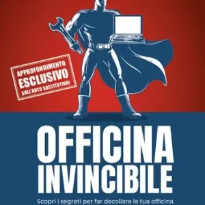 A Buon Prezzo Officina invincibile. Scopri i segreti per far decollare la tua officina in termini di clienti e guadagno