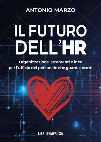 Nuovo Arrivo Il futuro dell‘HR. Organizzazione, strumenti e idee per l’ufficio del personale che guarda avanti
