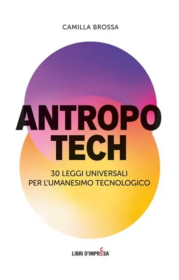 Antropotech. 30 leggi universali per l‘umanesimo tecnologico Prezzo Di Fabbrica