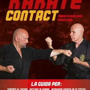 Karate contact. Quando il corpo parla, la paura tace Nuova Collezione