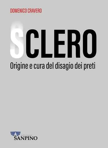 Ultime Pezzi Sclero. Origine e cura del disagio dei preti