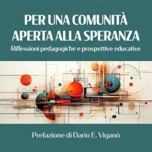 Compra Adesso Per una comunità aperta alla speranza. Riflessioni pedagogiche e prospettive educative