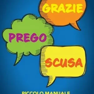 Offerta Del Giorno Grazie. Prego. Scusa. Piccolo manuale di gentilezza