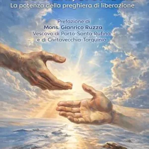 Liberami, Signore. La potenza della preghiera di liberazione Compra Online