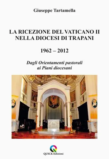 Acquista Ora La ricezione del Vaticano II nella diocesi di Trapani 1962–2012. Dagli orientamenti pastorali ai piani diocesani