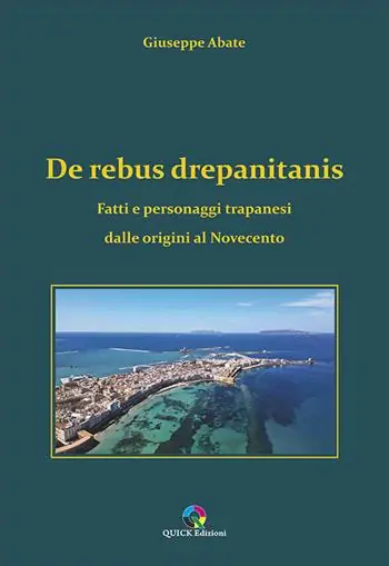 De rebus drepanitanis. Fatti e personaggi trapanesi dalle origini al Novecento Saldi