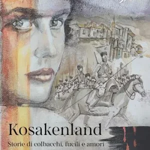 Quantità Limitata Kosakenland. Storie di colbacchi, fucili e amori