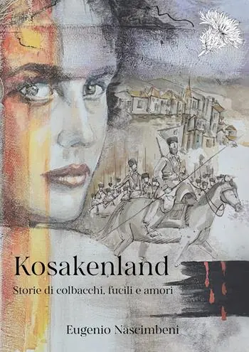 Quantità Limitata Kosakenland. Storie di colbacchi, fucili e amori