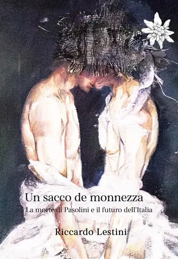 Sconto Un sacco de monnezza. La morte di Pasolini e il futuro dell‘Italia