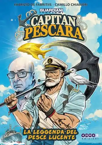 Guardiani italiani. Capitan Pescara, la leggenda del pesce lucente Occasione