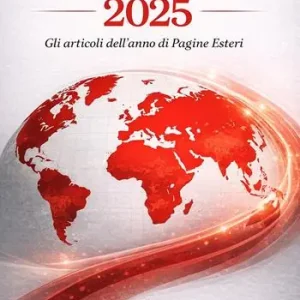 Mappamondo 2025. Gli articoli dell‘anno di Pagine Esteri Compra Oggi Stesso