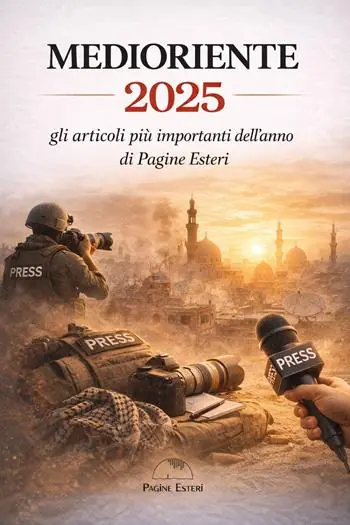 Subito Disponibile Medioriente 2025. Gli articoli più importanti dell’anno di Pagine Esteri