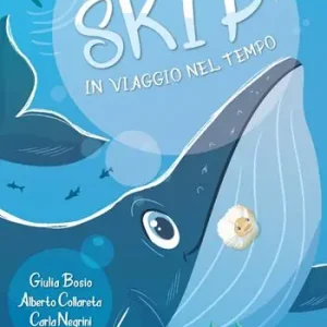Skip in viaggio nel tempo. Ediz. illustrata Prezzo Di Fabbrica