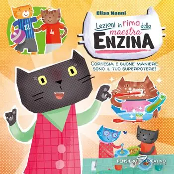 Lezioni in rima della maestra Enzina. Cortesia e buone maniere sono il tuo superpotere! Ediz. illustrata Economico