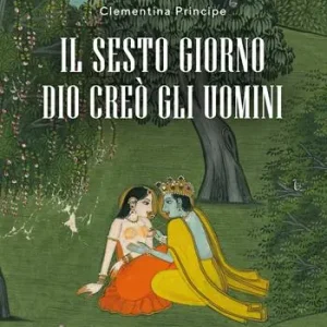 Solo Oggi Il sesto giorno Dio creò gli uomini. Ediz. integrale