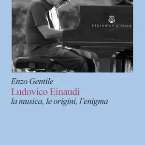 Ludovico Einaudi. La musica, le origini, l‘enigma Prezzo Di Fabbrica