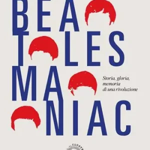 Di Tendenza Beatles maniac. Storia, gloria, memoria di una rivoluzione. Con cartolina official Beatle Goodies, Beatles Maniacs, Hollywood, California, 1964. Con playlist speciale su Spotify. Con riproduzione in facsimile della fotografia del retropalco del concerto dei Beatles al Velodromo Vigorelli, Milano, 1965