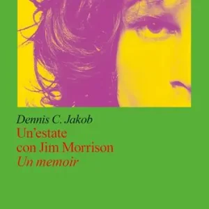 Scelto Dai Clienti Un‘estate con Jim Morrison, un memoir