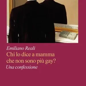 Ultima Occasione Chi lo dice a mamma che non sono più gay? Una confessione