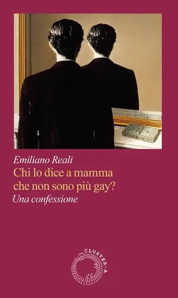Ultima Occasione Chi lo dice a mamma che non sono più gay? Una confessione