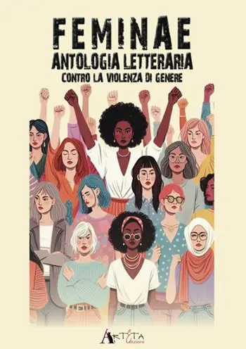 Feminae. Antologia letteraria contro la violenza di genere Non Perdere