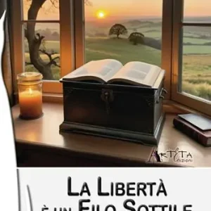 La libertà è un filo sottile Acquista Ora