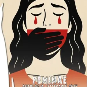 Feminae. Antologia letteraria contro la violenza di genere Compra Oggi Stesso