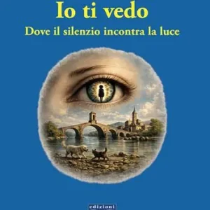Io ti vedo. Dove il silenzio incontra la luce Vendita Finale