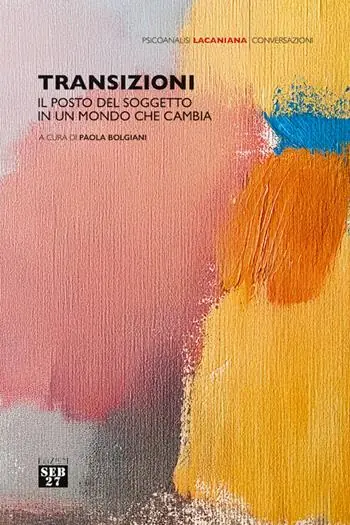 Transizioni. Il posto del soggetto in un mondo che cambia Di Tendenza