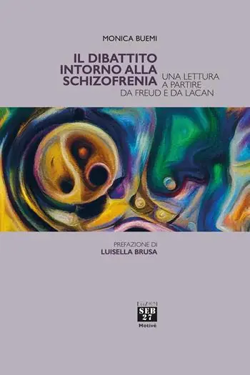 Il dibattito intorno alla schizofrenia. Una lettura a partire da Freud e da Lacan Vendita Finale