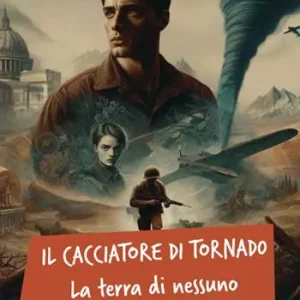 Il cacciatore di tornado. La terra di nessuno Offerta Lampo