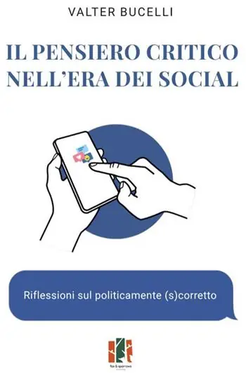 Più Venduto Il pensiero critico nell’era dei social. Riflessioni sul politicamente (s)corretto