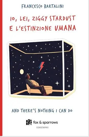 Subito Disponibile Io, Lei, Ziggy Stardust e l’estinzione umana. And there‘s nothing i can do