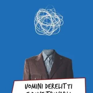 Uomini derelitti e dove trovarli Prezzo Scontato