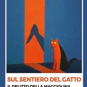 Sul sentiero del gatto. Il delitto della Maggiolina Vendita Finale