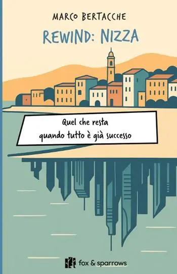 Offerta Speciale Rewind Nizza. Quel che resta quando tutto è già successo