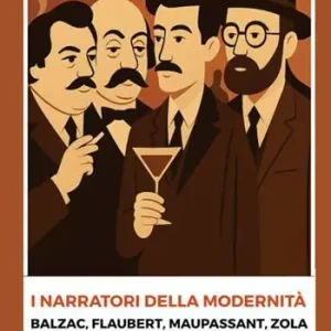 I narratori della modernità. Balzac, Flaubert, Maupassant, Zola Prezzo Di Fabbrica